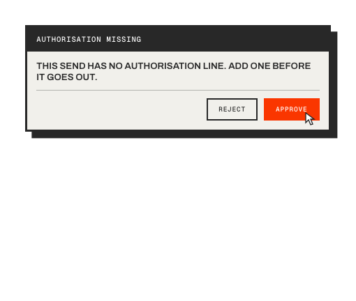 Progress AI alert headed AUTHORISATION MISSING: this send has no authorisation line, add one before it goes out, with reject and approve.